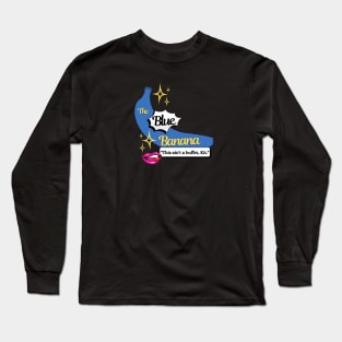 The Blue Banana Club Long Sleeve T-Shirt